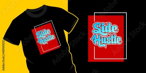 side hustle text design vector t-shirts, hats, sweaters, shirts etc