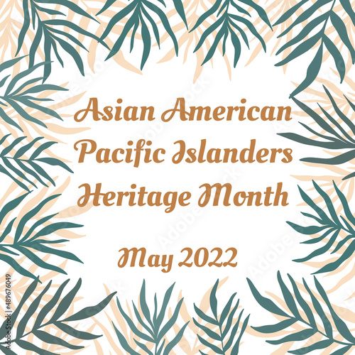 Asian American  Pacific Islanders Heritage month 2022 - celebration in USA. Vector square banner template with palm leaves teal foliage silhouette. Copy space.