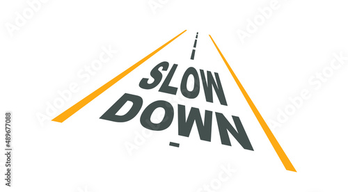 slow down sign on white background	