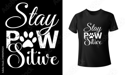Stay Paw Sitive T-Shirt Design