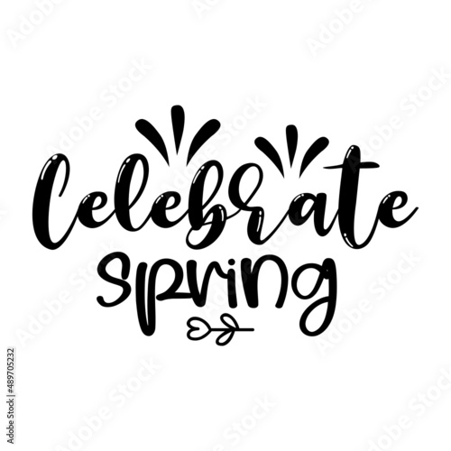 Celebrate spring svg 