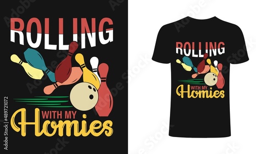 Rolling with my homies t-shirt design, bowling t-shirt design, vintage bowling t-shirt design, typography bowling t-shirt design, retro bowling t-shirt design