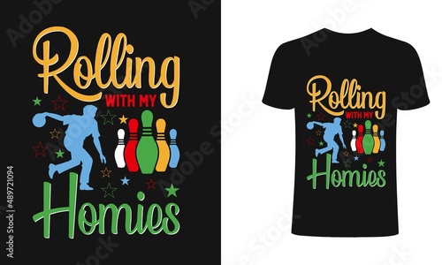 Rolling with my homies t-shirt design, bowling t-shirt design, vintage bowling t-shirt design, typography bowling t-shirt design, retro bowling t-shirt design
