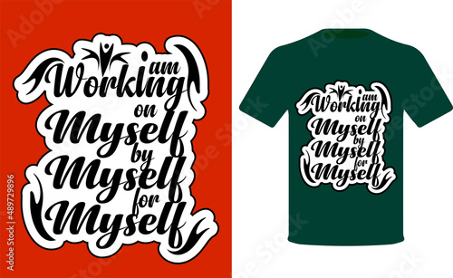 I am working on myself motivation t-shirt design