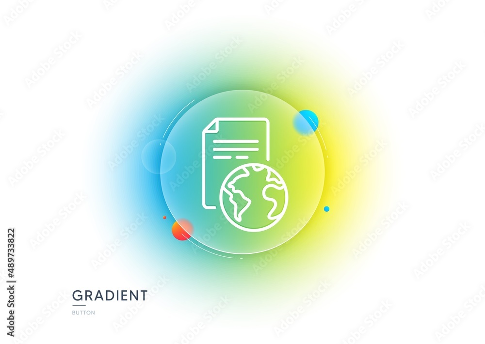 Global business documents line icon. Gradient blur button with glassmorphism. Translation service sign. Internet marketing symbol. Transparent glass design. Translation service line icon. Vector Global business documents line icon. Gradient blur button with glassmorphism. Translation service sign. Internet marketing symbol. Transparent glass design. Translation service line icon. Vector