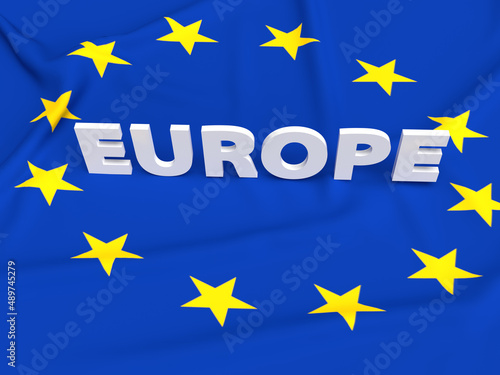 EU flag, euro flag, flag of european union 3D rendering with folds and the word europe in three dimensional letters