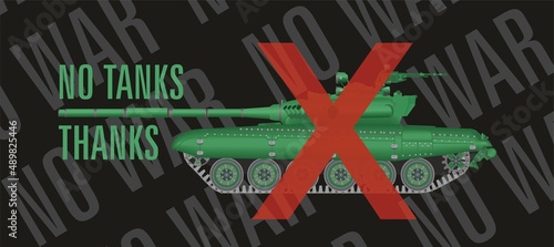 Military tank with text No tanks, thanks and No War. Vector illustration.