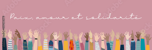 Bannière - Mains levées - Paix, amour et solidarité