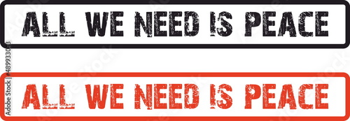 all we need is peace black and red stamp and inscription 