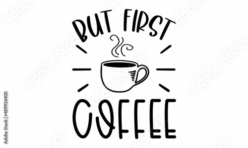 But first coffee SVG Cut File