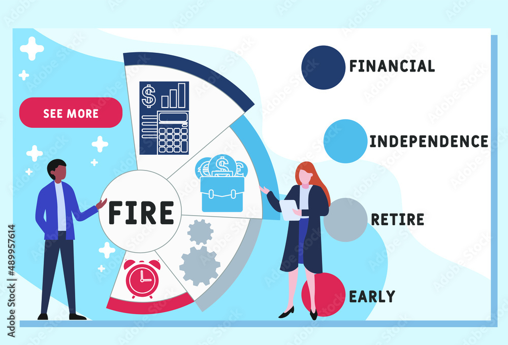 FIRE - financial independence, retire early acronym. business concept background. vector illustration concept with keywords and icons. lettering illustration with icons for web banner, flyer, landing FIRE - financial independence, retire early acronym. business concept background. vector illustration concept with keywords and icons. lettering illustration with icons for web banner, flyer, landing