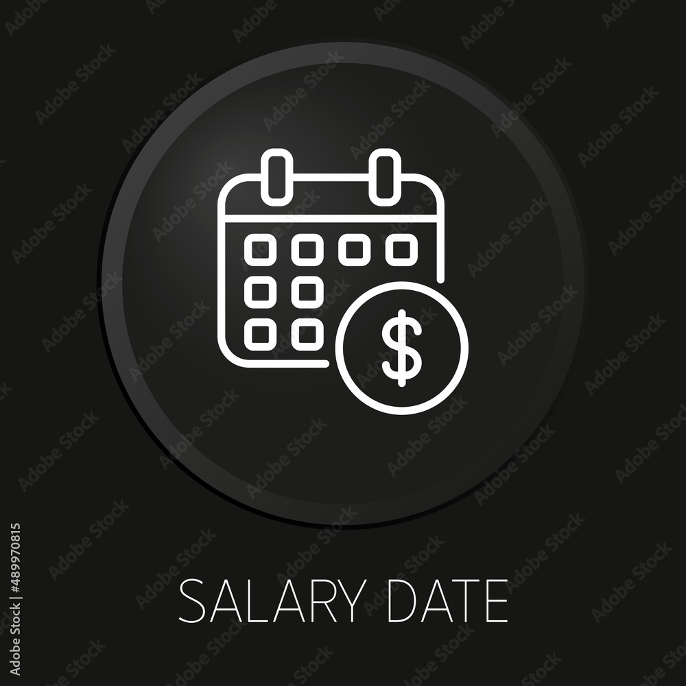 Salary date minimal vector line icon on 3D button isolated on black background. Premium Vector. Salary date minimal vector line icon on 3D button isolated on black background. Premium Vector.