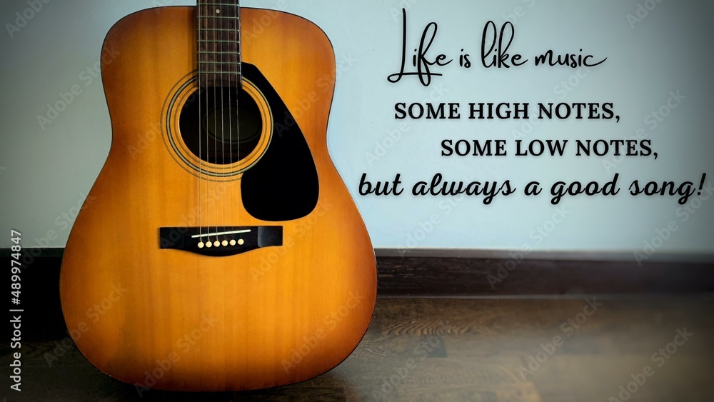 Motivational and quotes - Life is like music, SOME HIGH NOTES, SOME LOW  NOTES, but always a good song!. With guitar background. Motivational  concept. Photos | Adobe Stock