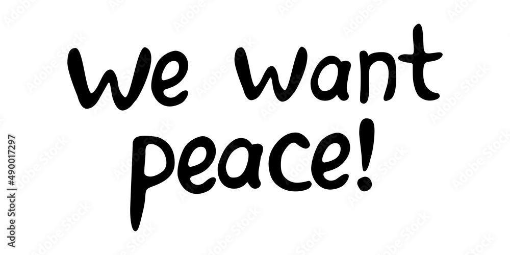 We want peace - vector inscription doodle handwritten on theme of anti-war, pacifism. For flyers, stickers, posters, banner