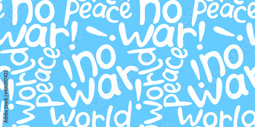 NO WAR, World peace - vector seamless pattern of inscription doodle handwritten. Anti-war background. Clear peaceful blue sky texture