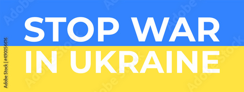 stop war in Ukraine. No war. Save Ukraine. © Andrii