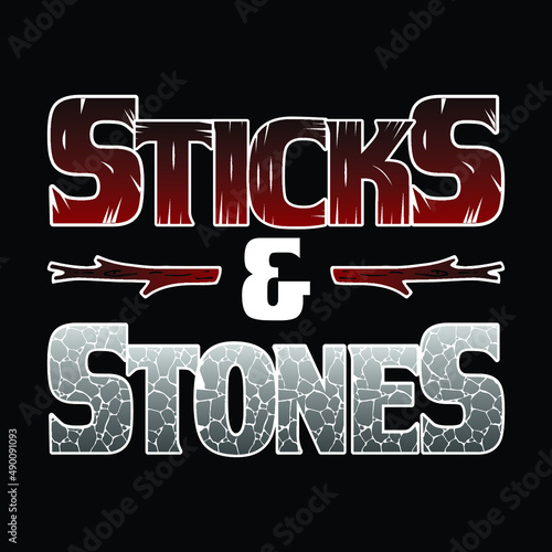 Stick and stones typography t-shirt design