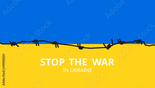 Stop the war inscription with barbed wire on Ukraine flag in blue yellow ua national colors on white background. Vector illustration