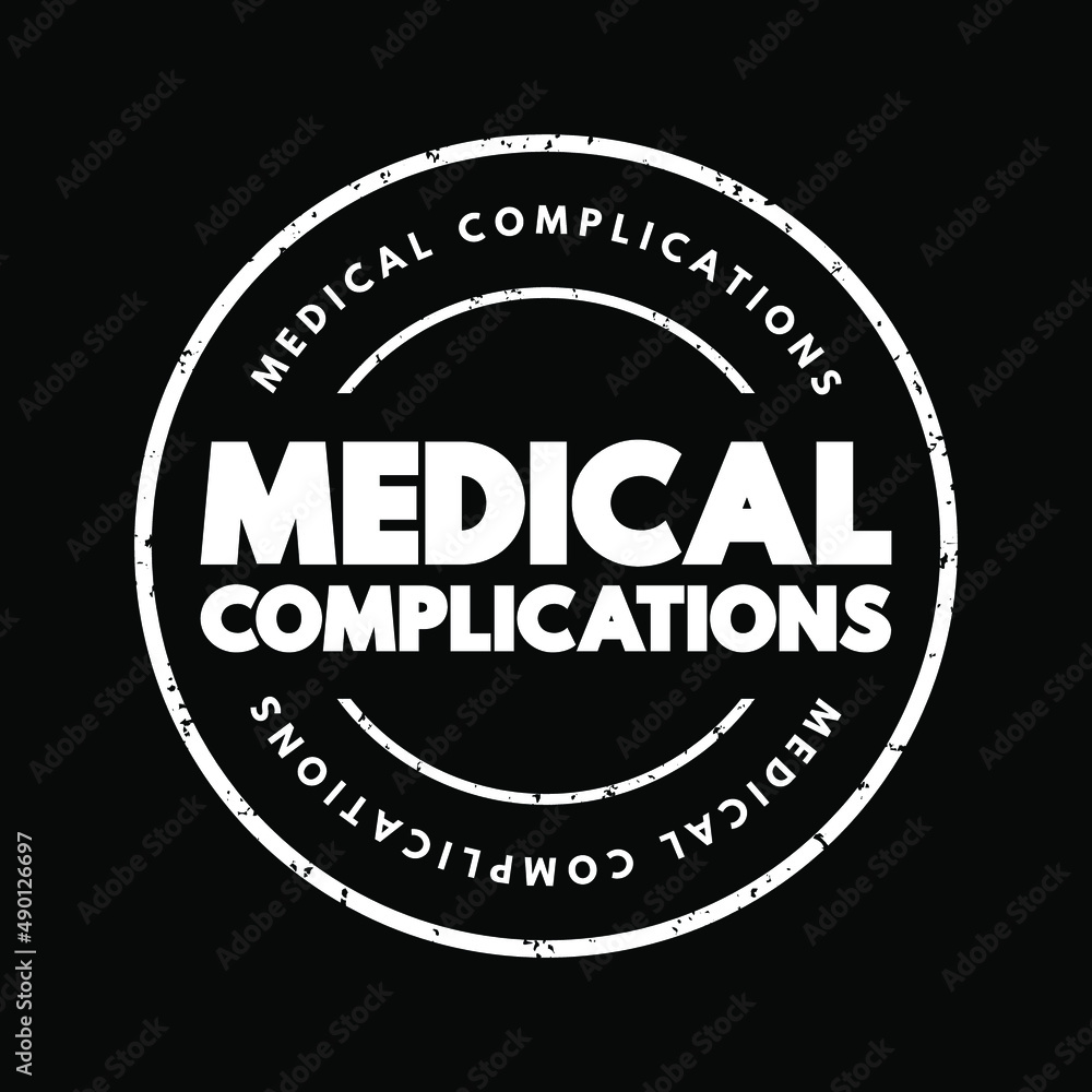 Medical complications - unfavorable result of a disease, health condition, or treatment, text concept for presentations and reports