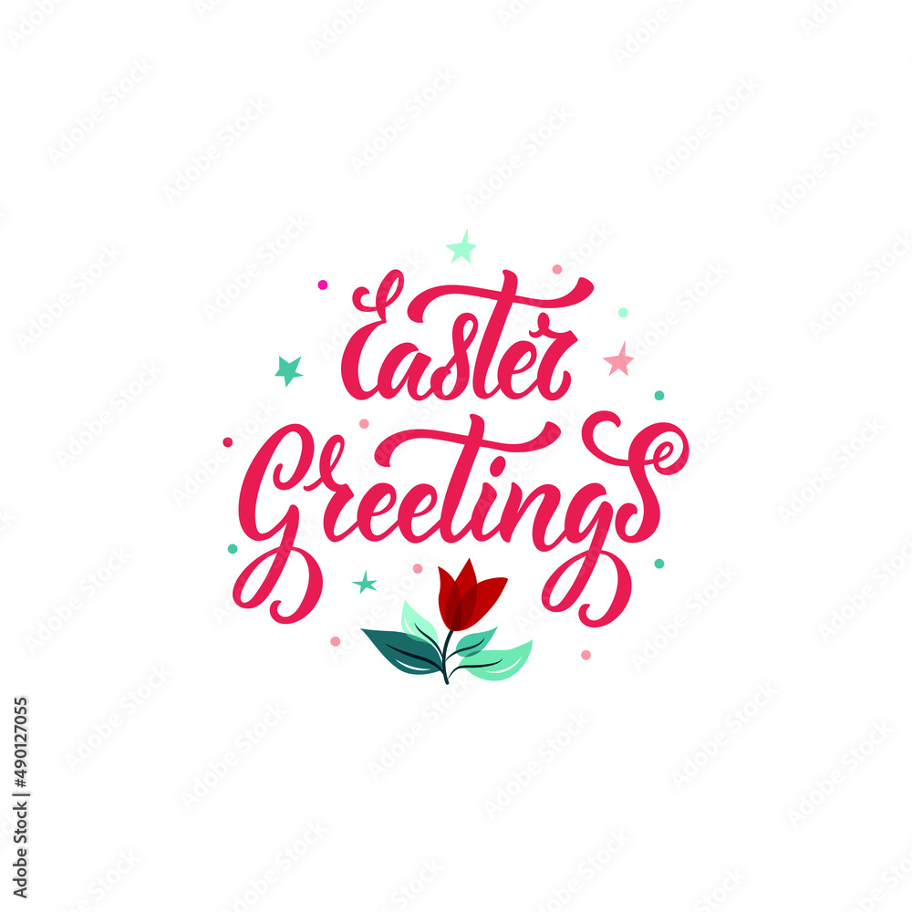 Easter Greetings handwritten text with flower and stars. Hand lettering, modern brush calligraphy for banner, poster, invitation, postcard. Vector colorful illustration for spring holidays