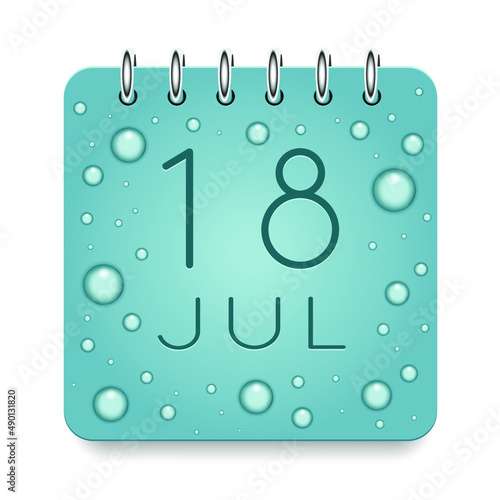 18 day of month. July. Calendar daily icon. Date day week Sunday, Monday, Tuesday, Wednesday, Thursday, Friday, Saturday. Dark Blue text. Cut paper. Water drop dew raindrops. Vector illustration.