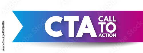 CTA Call To Action - marketing term for any design to prompt an immediate response or encourage an sale, acronym text concept background