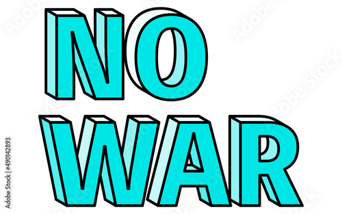 戦争反対のシンプルな立体文字 "No War"