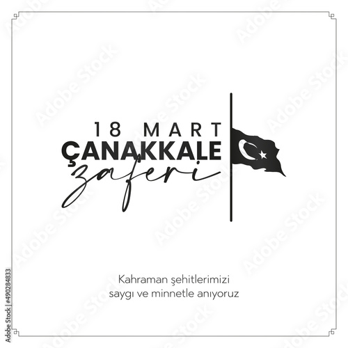 March 18, 1915 Anniversary of Canakkale Victory. (Translation: Respect and commemorating.)