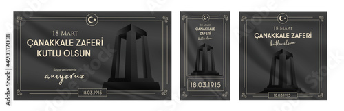 18 mart 1915 Çanakkale Zaferi Kutlu Olsun. Turkish national holiday of March 18, 1915 the day the Ottomans Canakkale Victory Monument. Vector greeting card desing, social media templates set.
