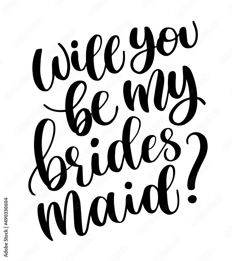 Will you be my bridesmaid. Black and white wedding lettering script vector