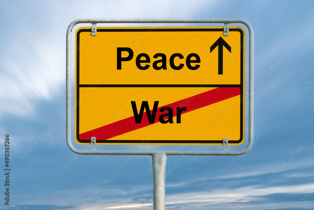 Traffic sign with labels war and peace Traffic sign with labels war and peace