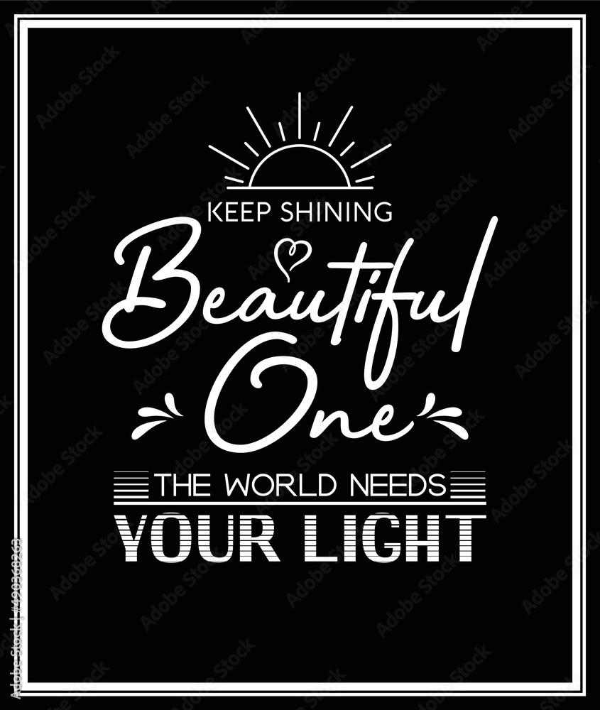 Keep Shining Beautiful One. Vector Typographic Quote On Black In A ...