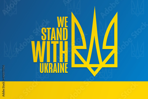 We Stand with Ukraine. Template for background, banner, poster with text inscription. Vector EPS10 illustration.