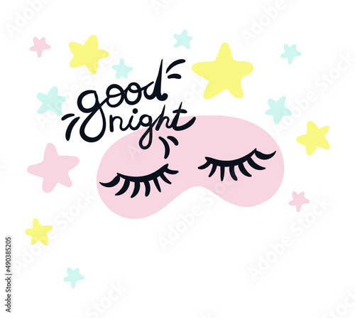 Cute vector illustration with sleep mask, closed eyes, stars and good night lettering. Greeting card for loved ones. Children's stickers with beautiful eyelashes
