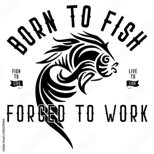 BORN TO FISH FORGED TO WORK T-SHIRT DESIGN VECTOR FILE photo