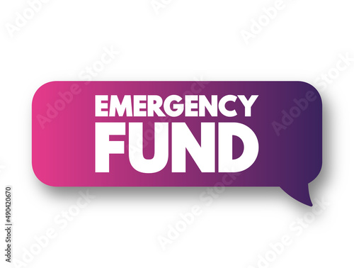 Emergency fund - personal budget set aside as a financial safety net for future mishaps or unexpected expenses, text concept message bubble