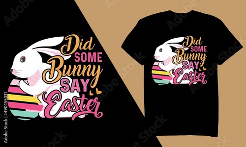 Did some bunny say easter t-shirt design