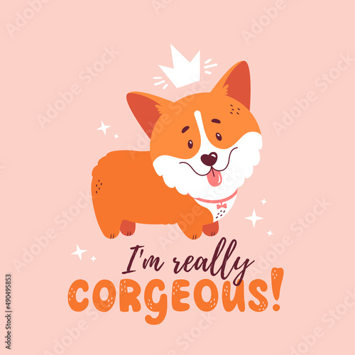Corgi with crown and quote - I am really corgeous. Welsh corgi print for card, poster or t-shirt design. Vector illustration isolated on pink background. Cute dog and funny hand drawn lettering.
