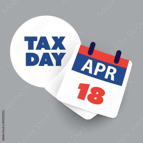 Tax Day Reminder Concept - Calendar Design Template - USA Tax Deadline, Due Date for IRS Federal Income Tax Returns: 18th April 2023