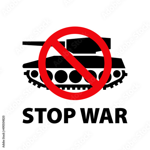 No a la guerra. Mensaje texto Stop War con signo prohibido con silueta de tanque en color rojo y negro
