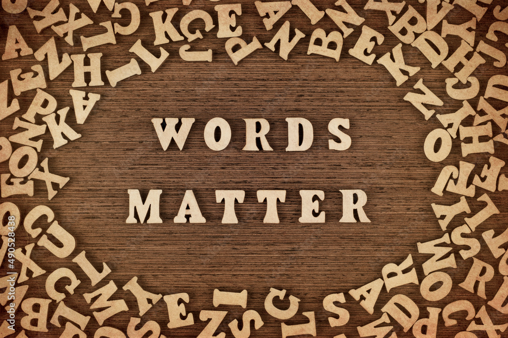 Words matter phrase made with wooden letters on table, concept.