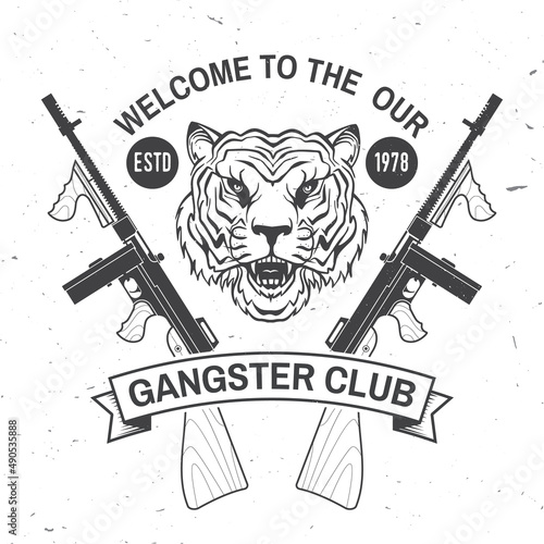 Gangster club badge design. Vector illustration. Vintage monochrome label, sticker, patch with tiger and gangster gun silhouettes.