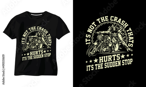 it's not the crash that hurt it's the sudden stop t-shirt design