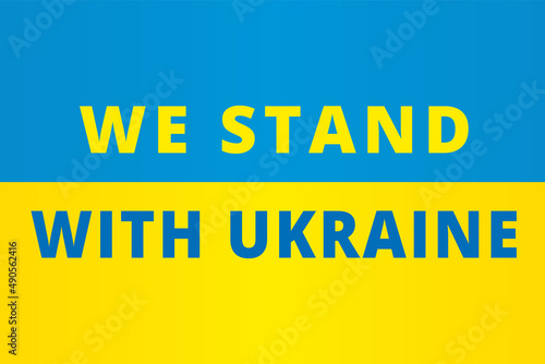 We stand with Ukraine, lettering on national flag. Stop Russian aggression against the Ukrainian people. Vector illustration