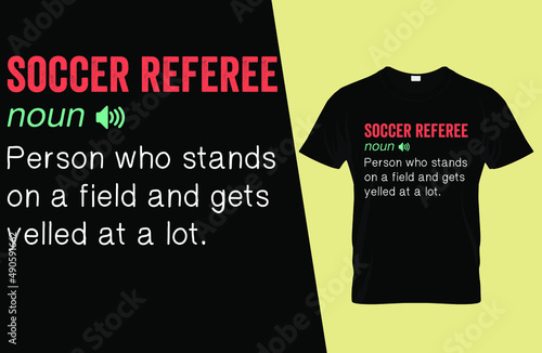 Soccer referee funny definition t shirt design