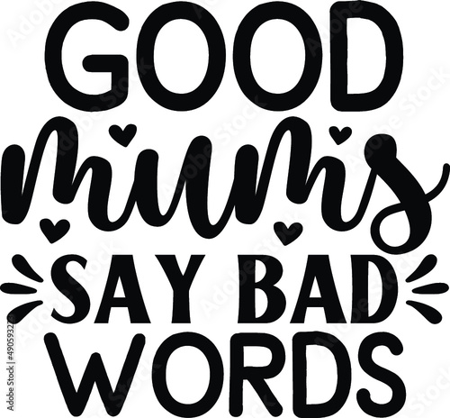 Good mums say bad words