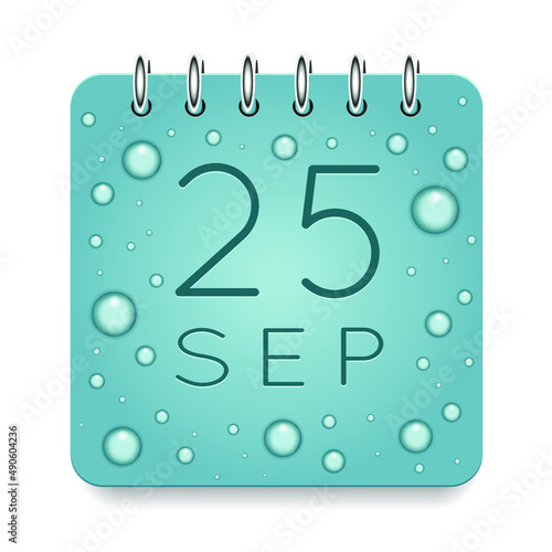 25 day of month. September. Calendar daily icon. Date day week Sunday, Monday, Tuesday, Wednesday, Thursday, Friday, Saturday. Dark Blue text. Cut paper. Water drop dew raindrops. Vector illustration.