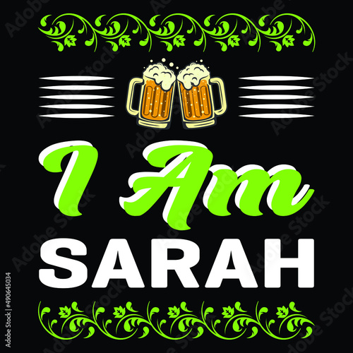 I am Sarah Patricks day t shirt design.