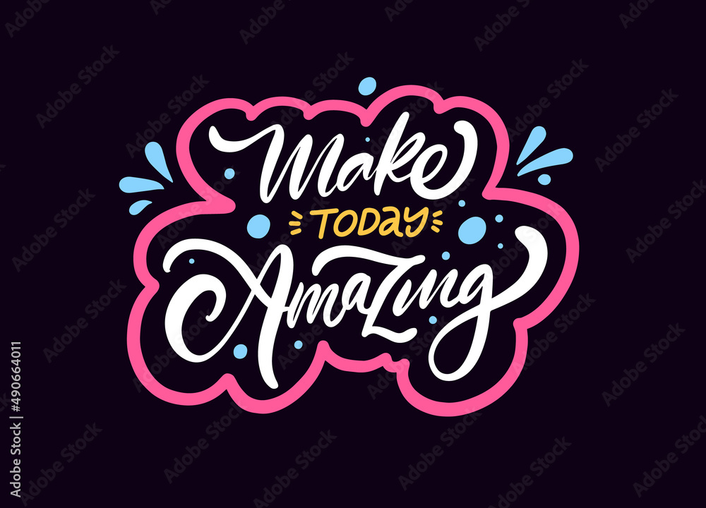 Make today amazing phrase. Script lettering text. Colorful vector illustration.