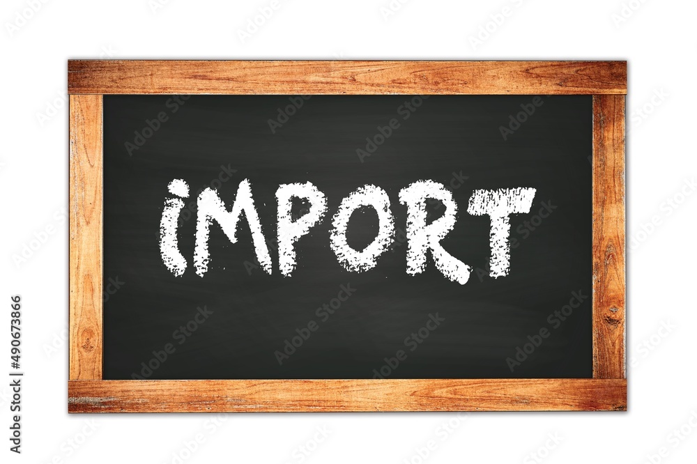 IMPORT text written on wooden frame school blackboard. IMPORT text written on wooden frame school blackboard.